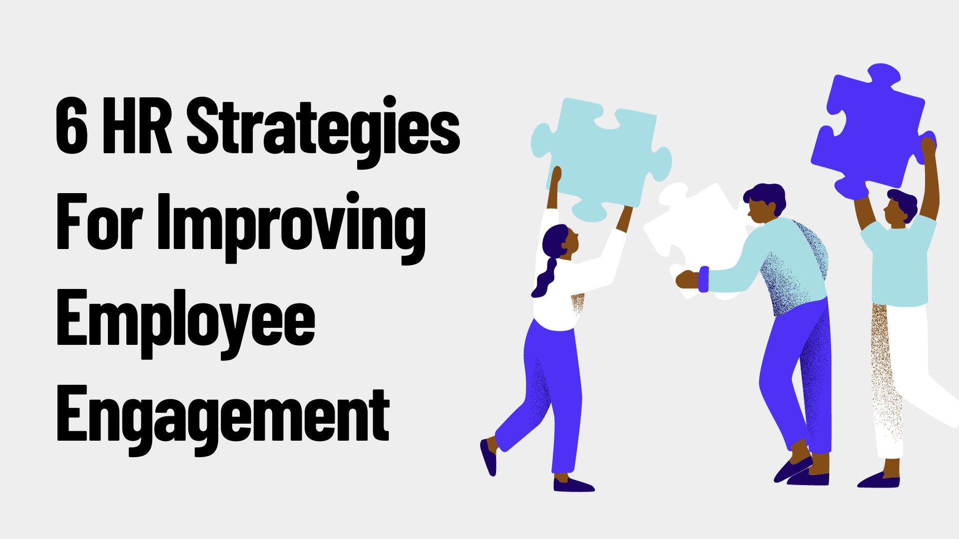 6 HR Strategies For Improving Employee Engagement | Shortlister