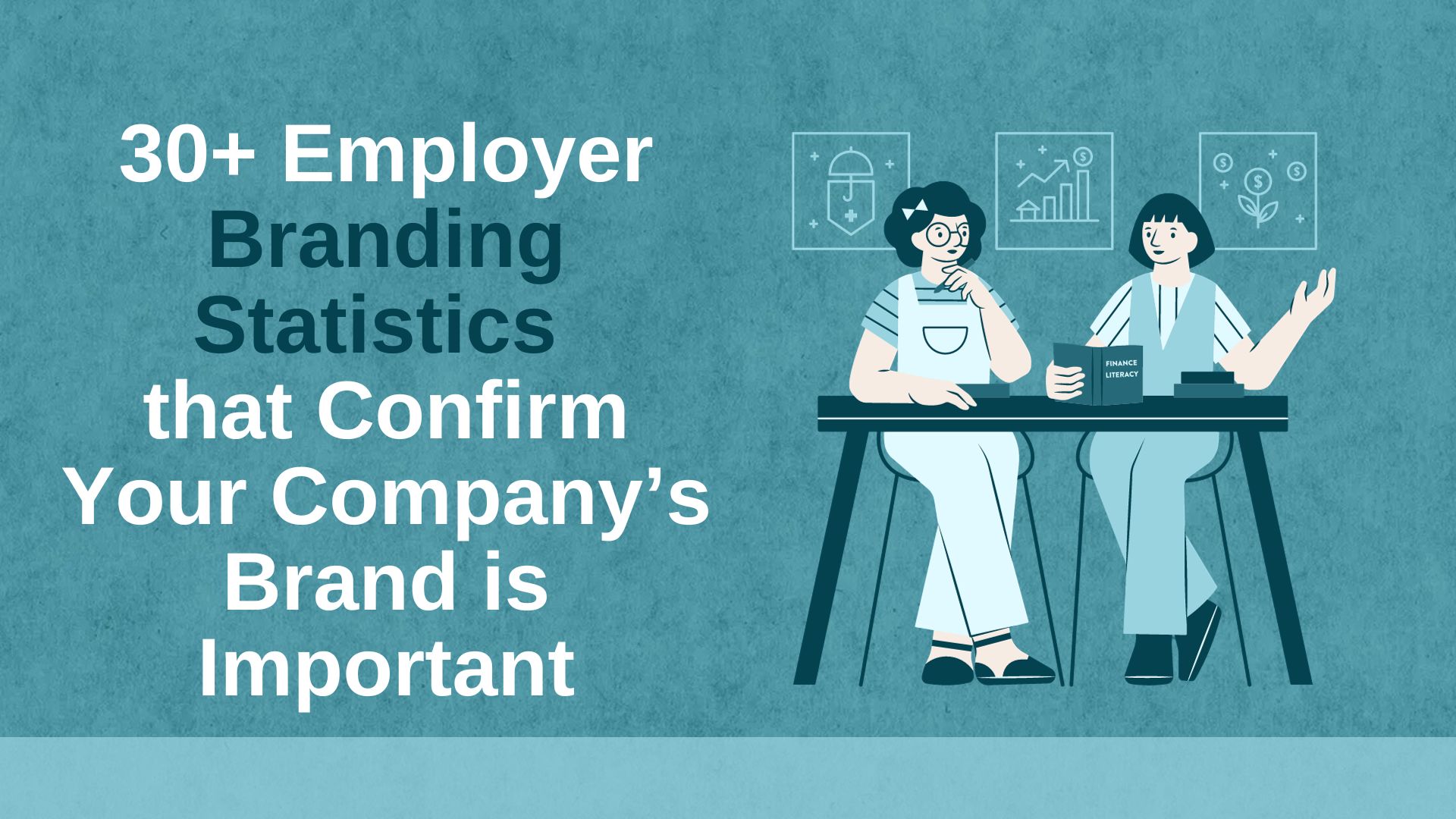 30+ Employer Branding Statistics That Confirm Your Company’s Brand Is ...